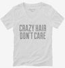Crazy Hair Dont Care Womens Vneck Shirt 666x695.jpg?v=1700470678