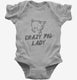 Crazy Pig Lady grey Infant Bodysuit