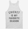 Cricket Is My Favorite Season Tanktop 666x695.jpg?v=1700388448