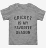 Cricket Is My Favorite Season Toddler