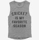 Cricket Is My Favorite Season  Womens Muscle Tank