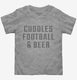 Cuddles Football And Beer grey Toddler Tee