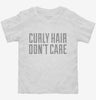 Curly Hair Dont Care Funny Toddler Shirt 666x695.jpg?v=1700556526