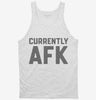 Currently Afk Away From Keyboard Tanktop 666x695.jpg?v=1700388354