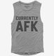 Currently AFK Away From Keyboard  Womens Muscle Tank