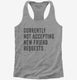Currently Not Acccepting New Friend Requests grey Womens Racerback Tank