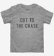 Cut To The Chase  Toddler Tee