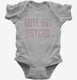 Cute But Psycho grey Infant Bodysuit