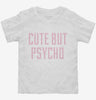Cute But Psycho Toddler Shirt 666x695.jpg?v=1700556483