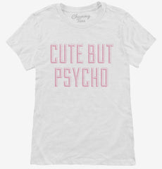 Cute But Psycho Womens T-Shirt