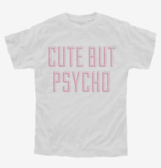 Cute But Psycho Youth Shirt