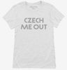 Czech Me Out Womens Shirt 666x695.jpg?v=1700651577