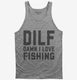 DILF Damn I Love Fishing  Tank