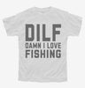 Dilf Damn I Love Fishing Youth