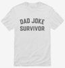 Dad Joke Survivor Shirt 666x695.jpg?v=1700388213