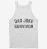 Dad Joke Survivor Tanktop 666x695.jpg?v=1700388214