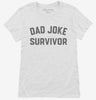 Dad Joke Survivor Womens Shirt 666x695.jpg?v=1700388214