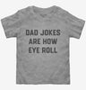 Dad Jokes Are How Eye Roll Toddler
