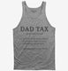 Dad Tax grey Tank
