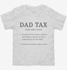 Dad Tax Toddler Shirt 666x695.jpg?v=1700342030