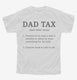 Dad Tax white Youth Tee
