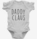 Daddy Claus Matching Family white Infant Bodysuit