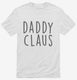 Daddy Claus Matching Family white Mens