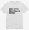 Dads With Beards Are Better Shirt 666x695.jpg?v=1700440937