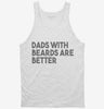 Dads With Beards Are Better Tanktop 666x695.jpg?v=1700440937