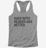 Dads With Beards Are Better Womens Racerback Tank Top 666x695.jpg?v=1700440937