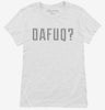 Dafuq Womens Shirt 666x695.jpg?v=1700651306