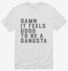 Damn It Feels Good To Be A Gangsta Shirt 666x695.jpg?v=1700388133