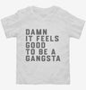 Damn It Feels Good To Be A Gangsta Toddler Shirt 666x695.jpg?v=1700388134