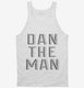Dan the Man white Tank