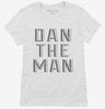 Dan The Man Womens Shirt 666x695.jpg?v=1700440990