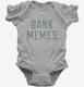 Dank Memes grey Infant Bodysuit