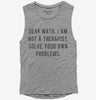 Dear Math I Am Not A Therapist Solve Your Own Problems Womens Muscle Tank Top 666x695.jpg?v=1700651129