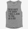 Dear Naps Im Sorry I Was A Jerk To You When I Was A Kid Womens Muscle Tank Top 666x695.jpg?v=1700404699