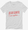 Dear Santa I Can Explain Womens Vneck Shirt 666x695.jpg?v=1700484616