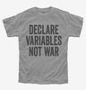 Declare Variables Not War Kids