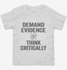 Demand Evidence And Think Critically Toddler Shirt 666x695.jpg?v=1700414521
