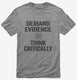 Demand Evidence And Think Critically  Mens