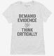 Demand Evidence And Think Critically white Womens