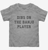Dibs On The Banjo Player Toddler