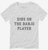 Dibs On The Banjo Player Womens Vneck Shirt 666x695.jpg?v=1700360601