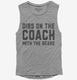 Dibs On The Coach With The Beard Coach Wife Girlfriend grey Womens Muscle Tank