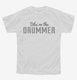 Dibs On The Drummer white Youth Tee