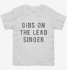 Dibs On The Lead Singer Toddler Shirt 666x695.jpg?v=1700650856