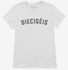 Dieciseis 16th Birthday Womens Shirt 666x695.jpg?v=1700324701