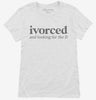 Divorced And Looking For The D Womens Shirt 666x695.jpg?v=1700369169